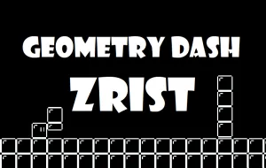 Play Geometry Dash: Zrist now!