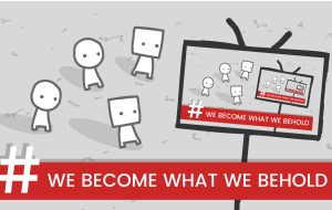 Play We Become What We Behold now!